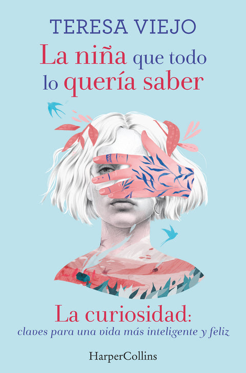  La niña que todo lo quería saber. La curiosidad: claves para una vida más inteligente y feliz 