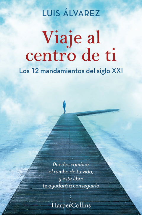  Viaje al centro de ti. Los 12 mandamientos del siglo XXI 
