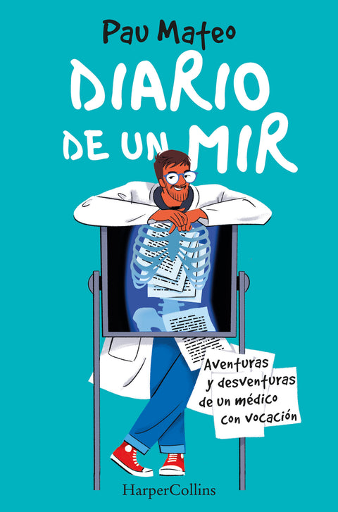  Diario de un MIR. Aventuras y desventuras de un médico con vocación 
