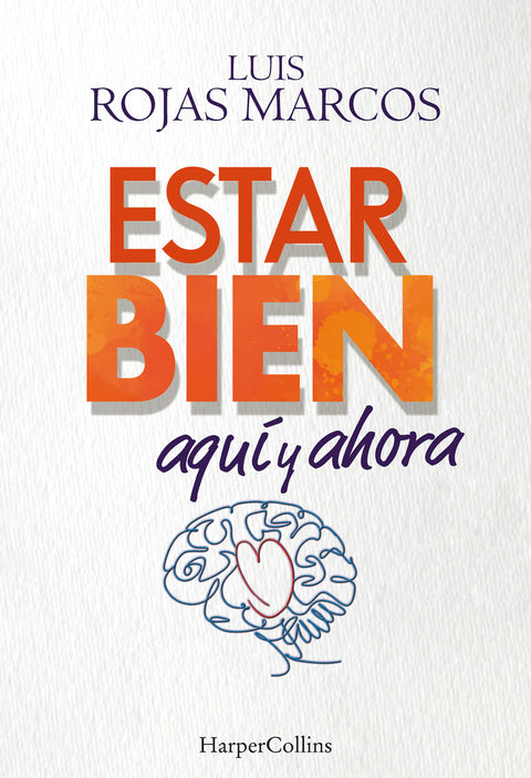  Estar bien aquí y ahora. Cómo superar la incertidumbre que nos provoca el futuro 
