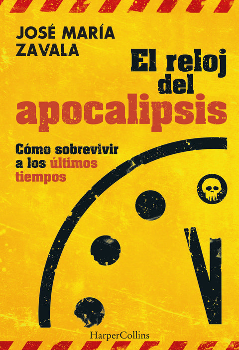 El reloj del apocalipsis. Cómo sobrevivir a los últimos tiempos 