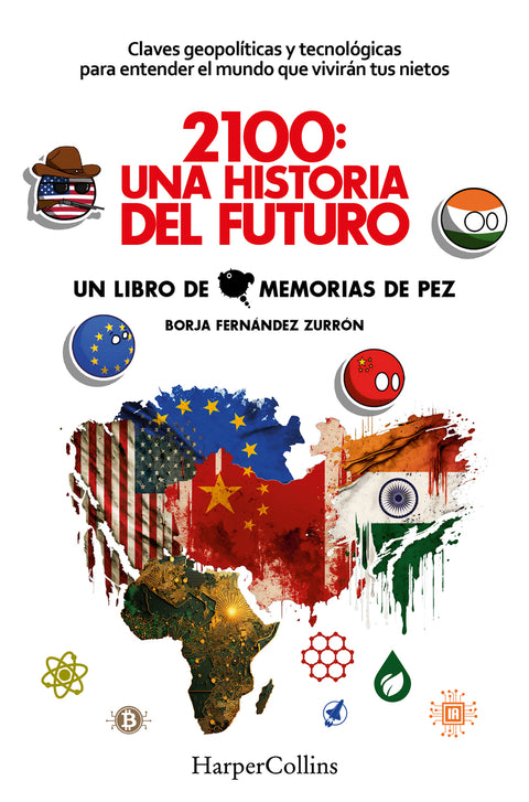  2100: una historia del futuro. Claves geopolíticas y tecnológicas para entender el mundo que vivirán tus nietos 