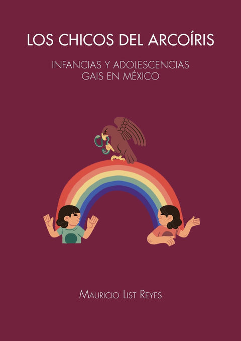  Los chicos del arcoíris. Infancias y adolescencias gais en México 