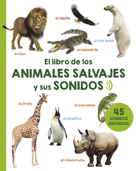  EL LIBRO DE LOS ANIMALES SALVAJES Y SUS SONIDOS 