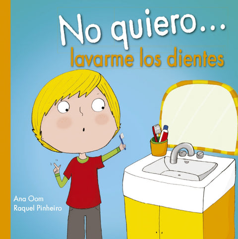  NO QUIERO... LAVARME LOS DIENTES 