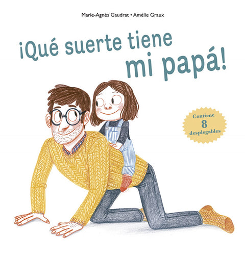  ¡QUÉ SUERTE TIENE MI PAPÁ! 