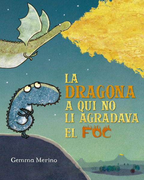  DRAGONA A QUI NO LI AGRADAVA EL FOC, LA 