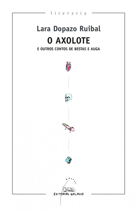  O Axolote e outros contos de bestas e auga 