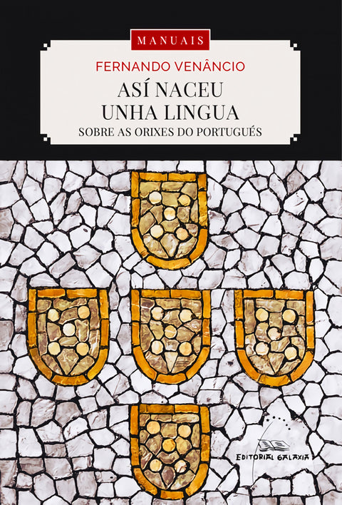  ASI NACEU UNHA LINGUA. SOBRE AS ORIXES DO PORTUGUES 