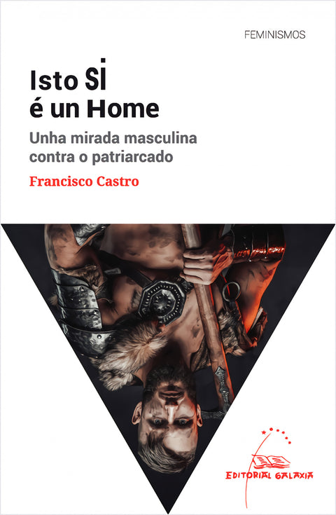  Isto SI é un Home. Unha mirada masculina contra o patriarcado 