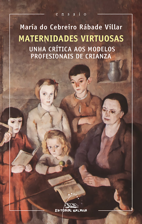  Maternidades virtuosas. Unha crítica aos modelos profesionais de crianza 
