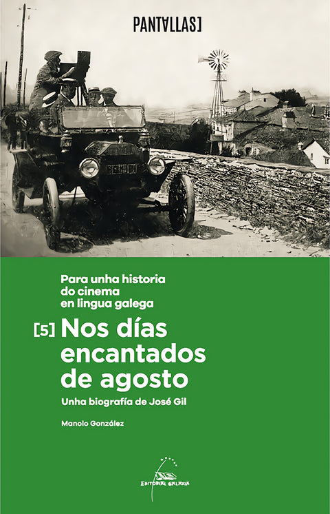  Nos días encantados de agosto. Unha biografía de José Gil. Para unha historia do cinema en lingua galega 