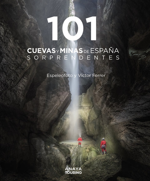  101 Cuevas y minas de España sorprendentes 