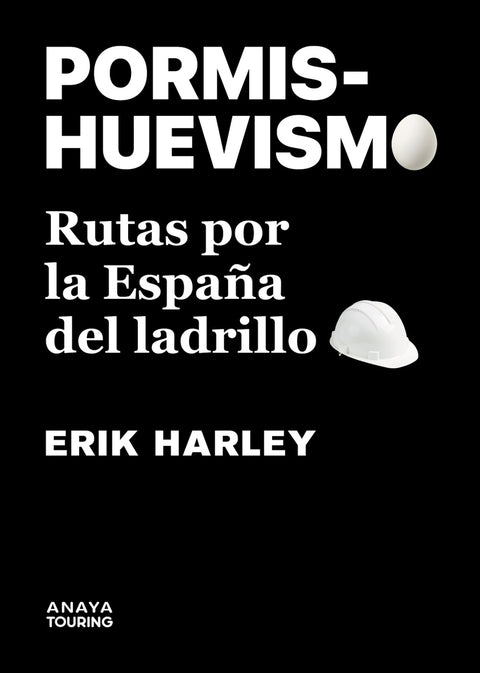  PORMISHUEVISMO. Rutas por la España del ladrillo 