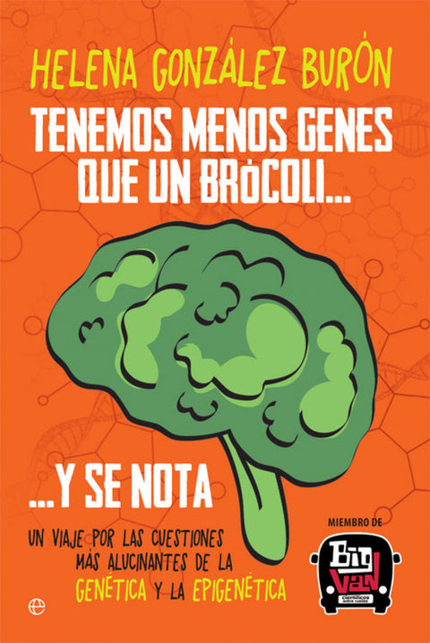 TENEMOS MENOS GENES QUE UN BRóCOLI? Y SE NOTA 