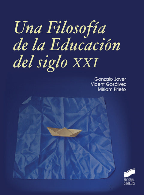  UNA FILOSOFÍA DE LA EDUCACIÓN DEL SIGLO XXI 