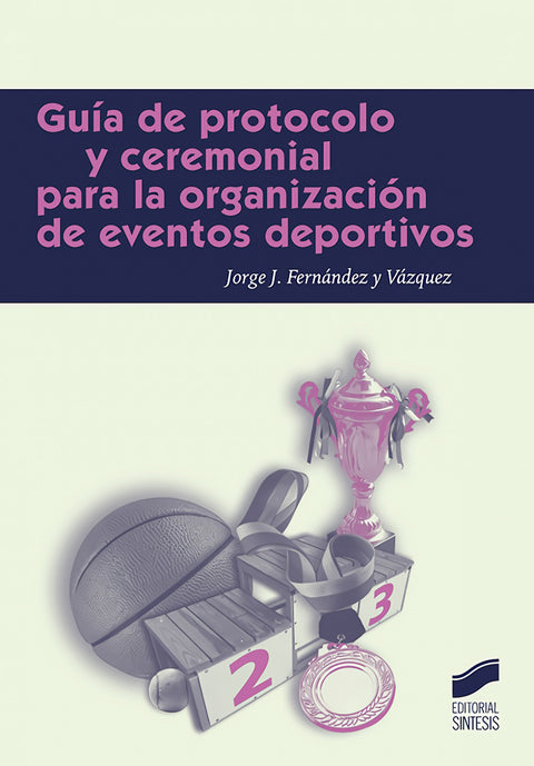  GUÍA DE PROTOCOLO Y CEREMONIAL PARA LA ORGANIZACIÓN DE EVENTOS DEPORTIVOS 