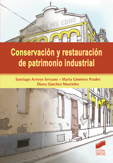  CONSERVACIÓN Y RESTAURACIÓN DE PATRIMONIO INDUSTRIAL 