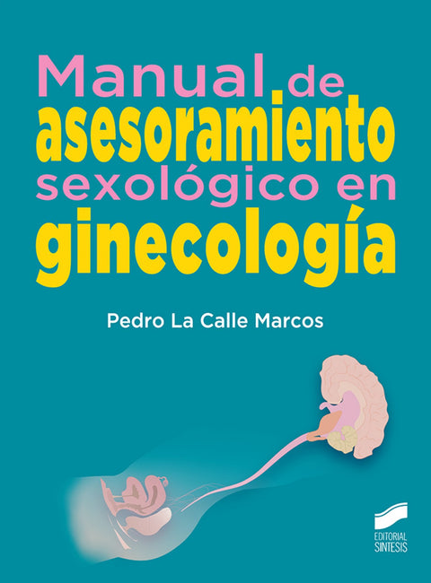  MANUAL DE ASESORAMIENTO SEXOLÓGICO EN GINECOLOGÍA 