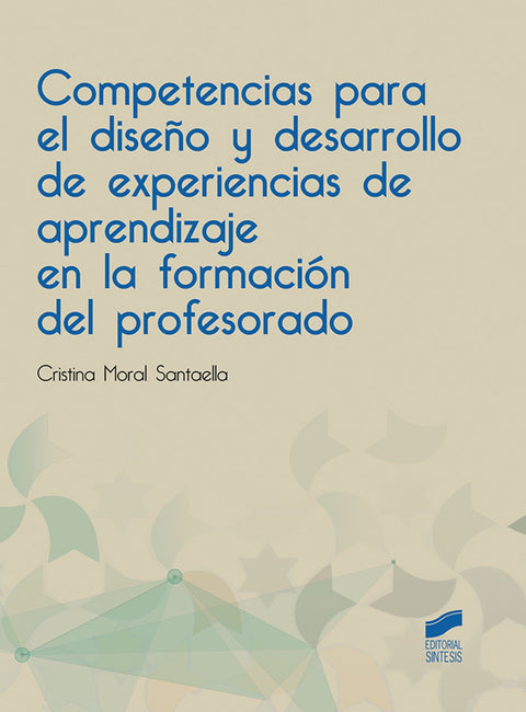  COMPETENCIAS PARA EL DISEÑO Y DESARROLLO DE EXPERIENCIAS DE APRENDIZAJE EN LA FORMACIÓN DEL PROFESORADO 2019 