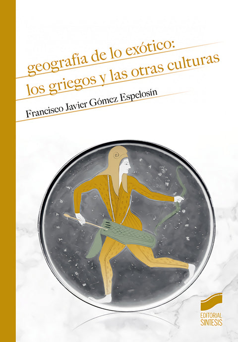  GEOGRAFÍA DE LO EXÓTICO: LOS GRIEGOS Y LAS OTRAS CULTURAS 