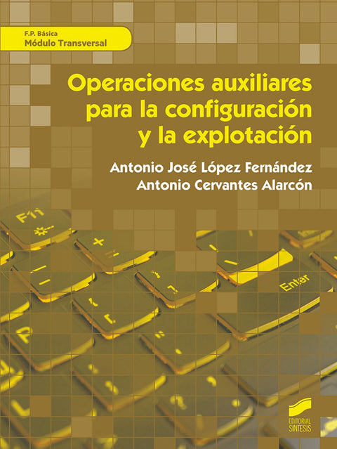 OPERACIONES AUXILIARES PARA LA CONFIGURACIÓN Y LA EXPLOTACIÓN. MÓDULOS TRANSVERSALES 