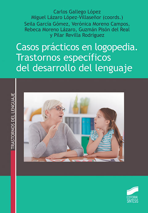  Casos prácticos en logopedia. Trastornos específicos del desarrollo del lenguaje 