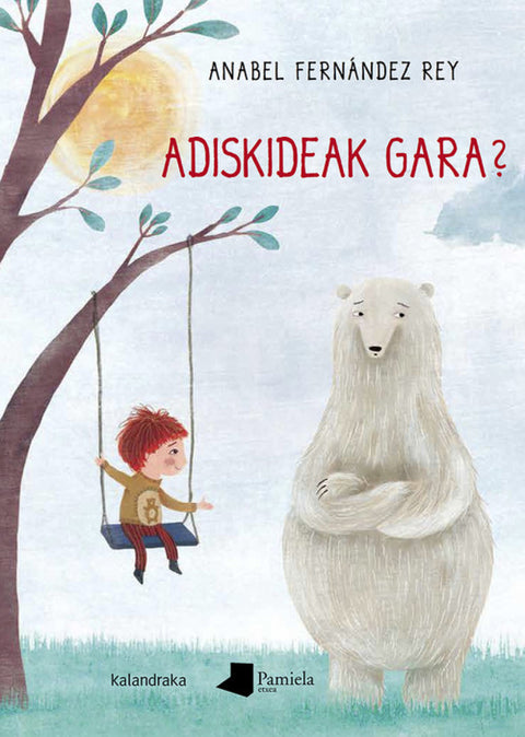  ADISKIDEAK GARA? 