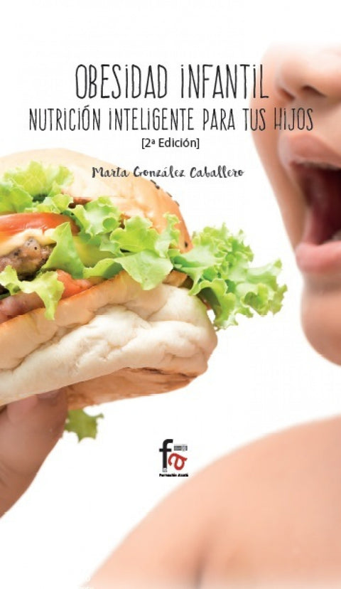  OBESIDAD INFANTIL. NUTRICIÓN INTELIGENTE PARA TUS HIJOS 2ºED 