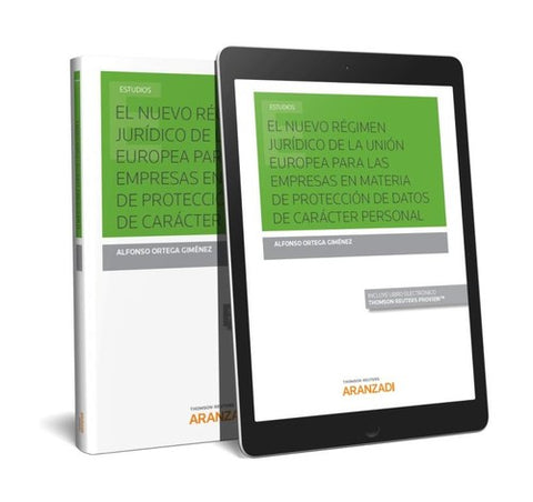  EL NUEVO REGIMEN JURIDICO DE LA UNION EUROPEA PARA LAS EMPRESAS EN MATERIA DE PROTECCION DE DATOS DE 