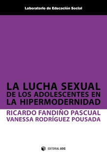  LA LUCHA SEXUAL DE LOS ADOLESCENTES EN HIPERMODERNIDAD 
