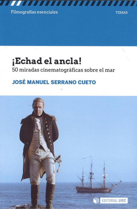  ¡ECHAD EL ANCLA!.50 MIRADAS CINEMATOGRÁFICAS SOBRE EL MAR 