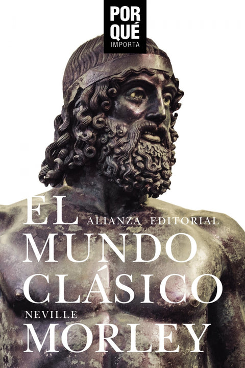  EL MUNDO CLÁSICO:¿POR QUÉ IMPORTA? 