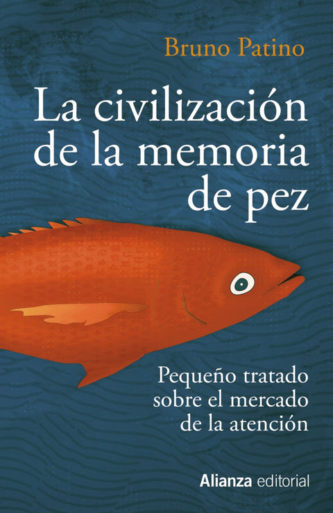  La civilización de la memoria de pez 