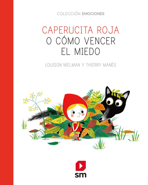  CAPERUCITA ROJA O COMO VENCER EL MIEDO 