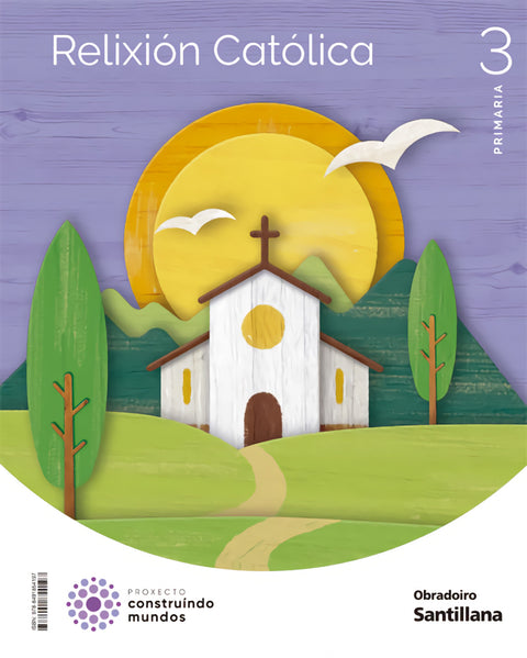  RELIXIÓN 3ºPRIMARIA. CONSTRUINDO MUNDOS. GALICIA 2022 