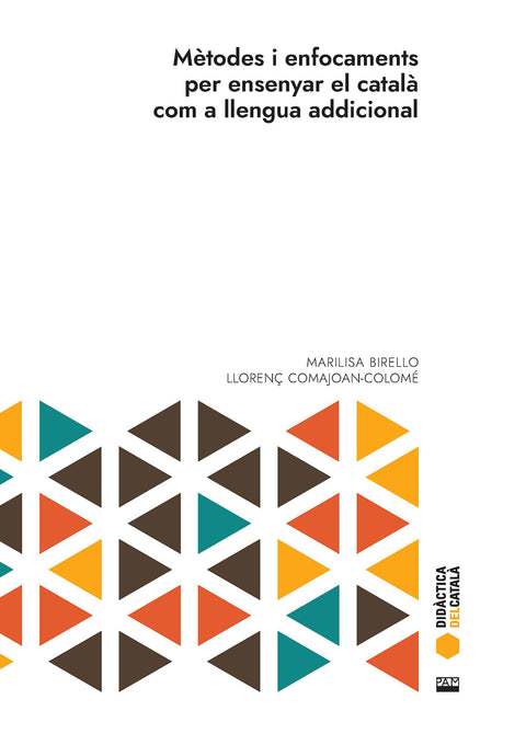  Mètodes i enfocaments per ensenyar el català com a llengua addicional 