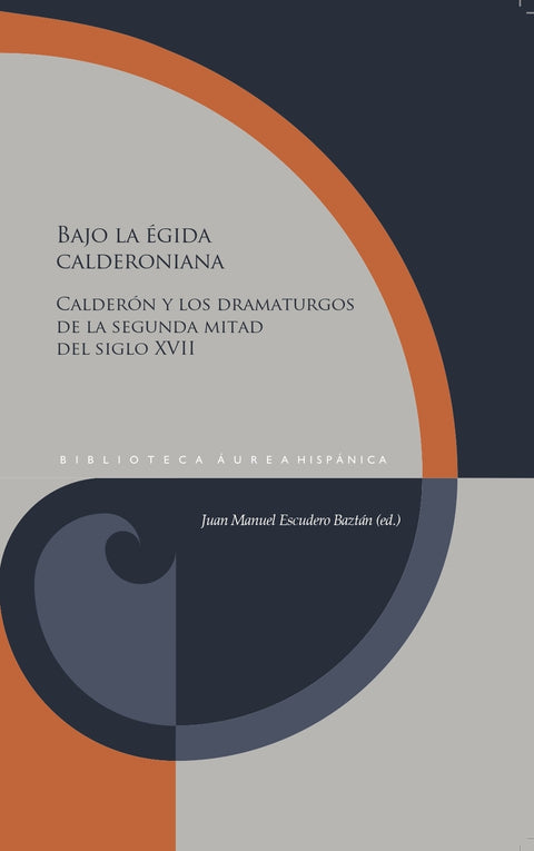  BAJO LA EGIDA CALDERONIANA 
