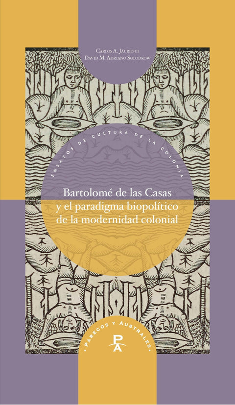  Bartolomé de las Casas y el paradigma biopolítico de la modernidad colonial 