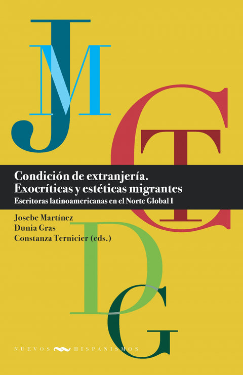  Condición de extranjería. Exocríticas y estéticas migrantes 