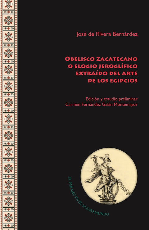  OBELISCO ZACATECANO O ELOGIO JEROGLIFICO EXTRAIDO DEL ARTE DE LOS EGIPCIOS 
