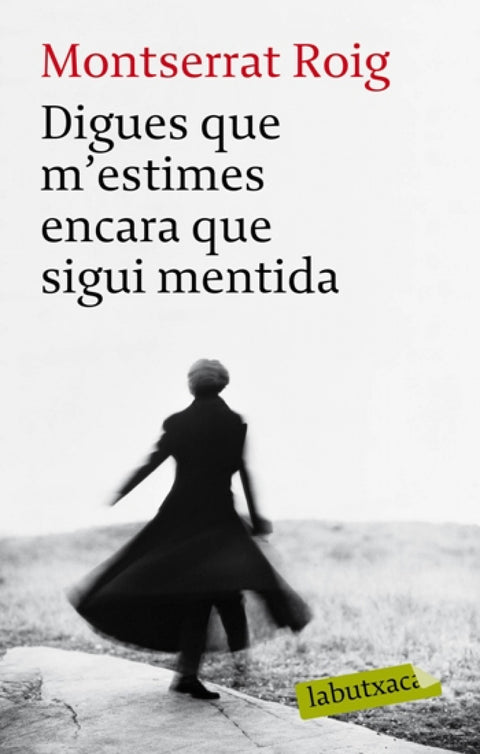  Digues que m'estimes encara que sigui mentida 