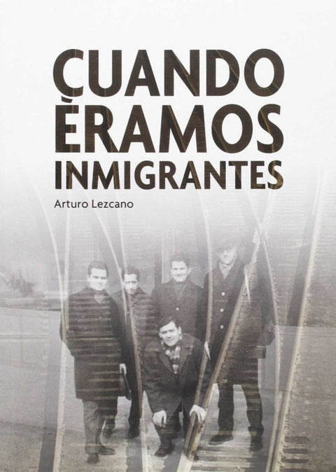 CUáNDO ERAMOS INMIGRANTES 