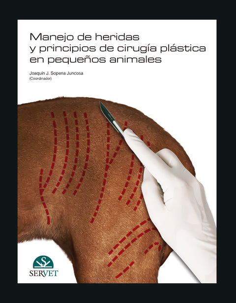  Manejo de heridas y principios de cirugía plástica en pequeños animales 