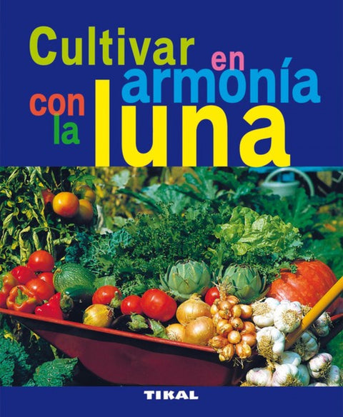  Cultivar en armonía con la luna (Jardinería y plantas) 