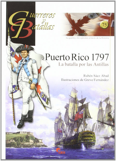  Puerto Rico 1797- Guer. Y Bat. 75 