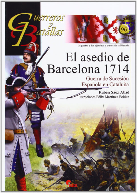  Asedio De Barcelona 1714-Guer.Y Bat. 96 