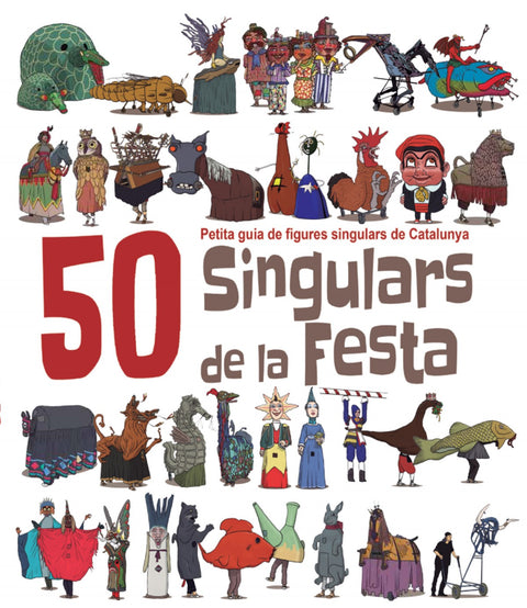  50 singulars de la festa: petita guia figures 