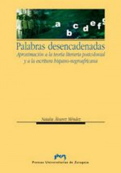  Palabras desencadenadas. Aproximación a la teoría postcolonial y a la escritura hispano-negroafricana 