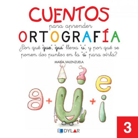 Cuentos para aprender ortografía. ¿Por qué gue, gui llevan 'u' y por qué se pone 